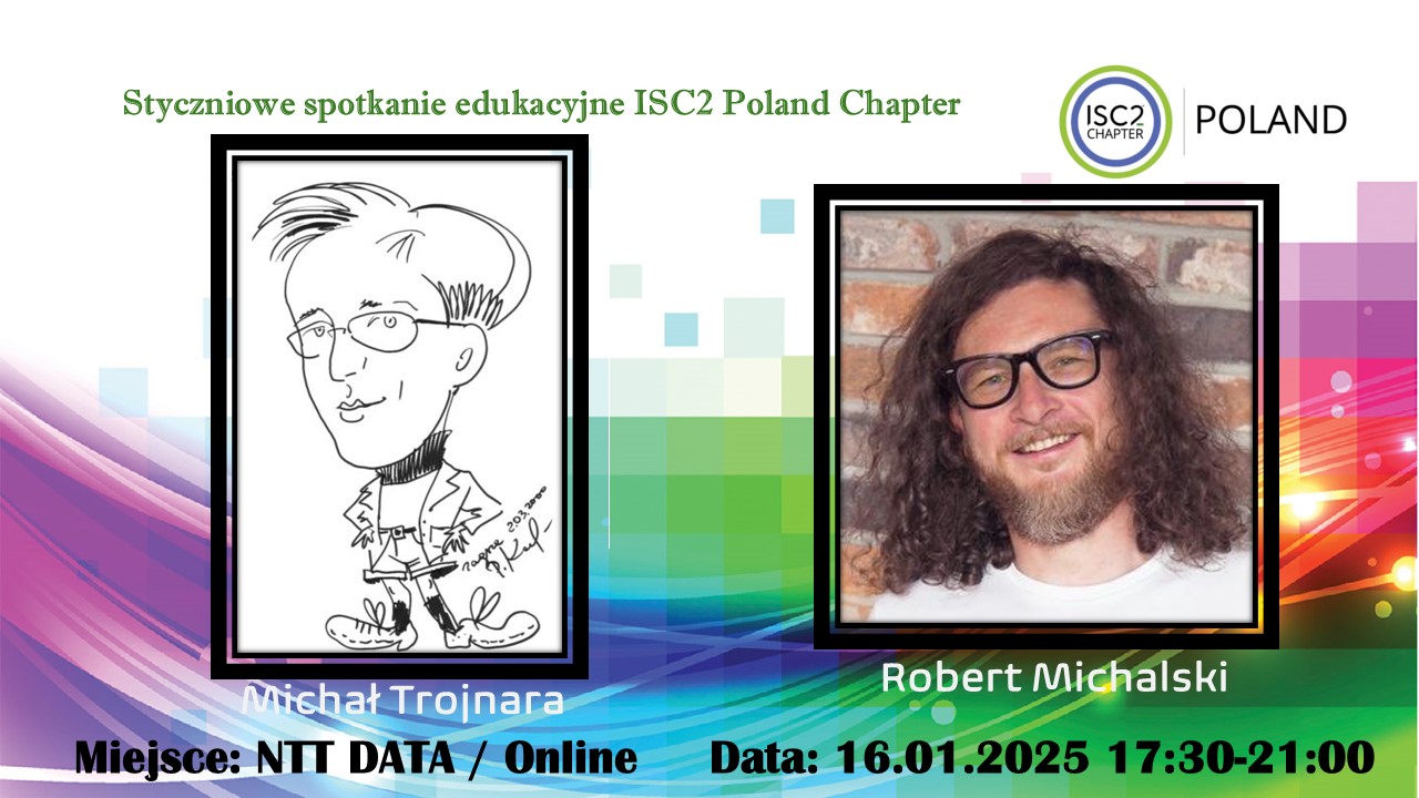 Styczniowe spotkanie ISC2 Poland Chapter |16.01.2025| NTT DATA/Online